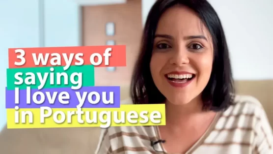 3 ways of saying I love you in Portuguese