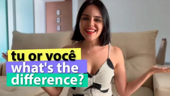 Tu or Você - What's the difference?